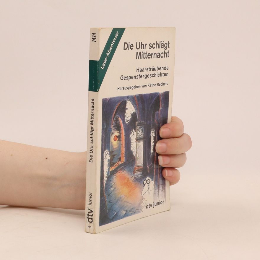 Käte Recheis Die Uhr schlägt Mitternacht