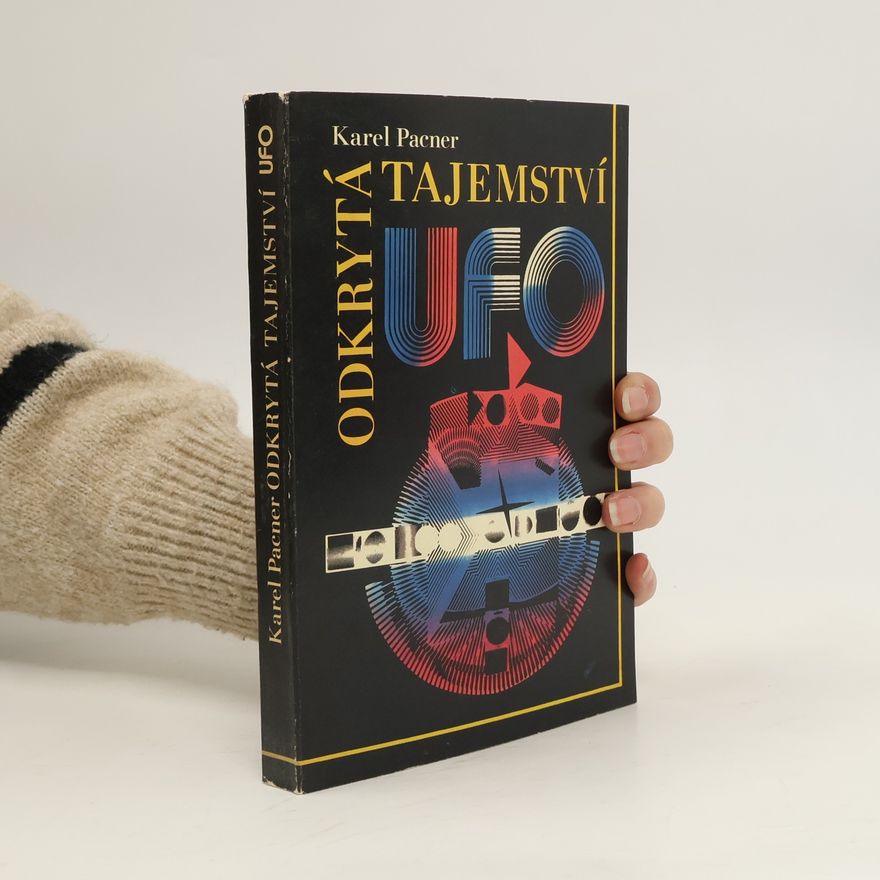 Karel Pacner Odkrytá tajemství UFO