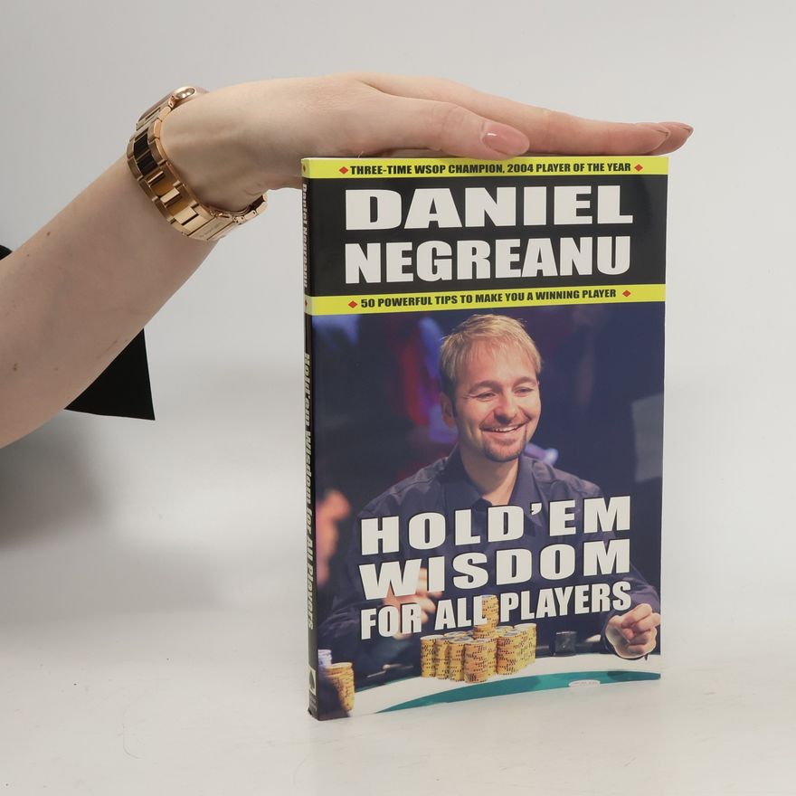 Daniel Negreanu Hold´em Wisdom For All Players