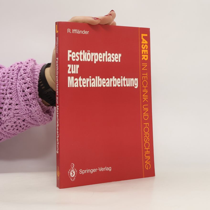 Reinhard Iffländer Festkörperlaser zur Materialbearbeitung