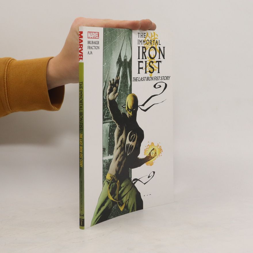 Collectif d'auteurs Immortal Iron Fist Vol.1 The Last Iron Fist Story