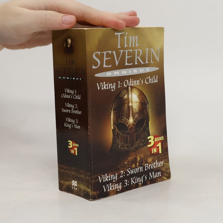 Tim Severin Viking 1-3. Odinn's Child. Sworn Brother. King's Man