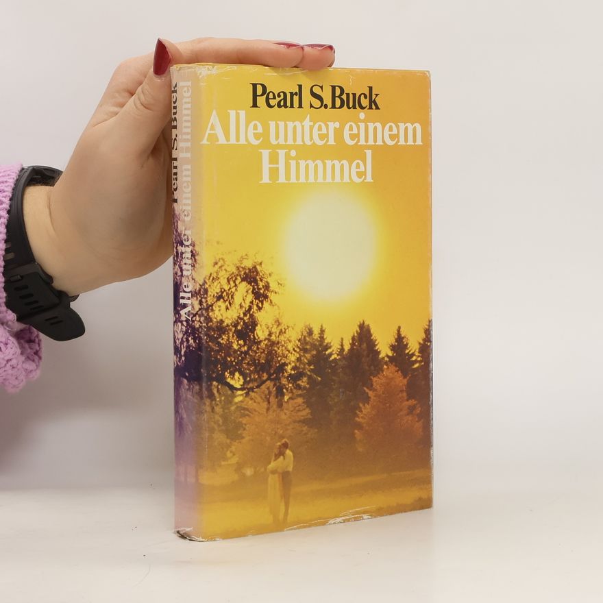 Pearl S. Buck Alle unter einem Himmel