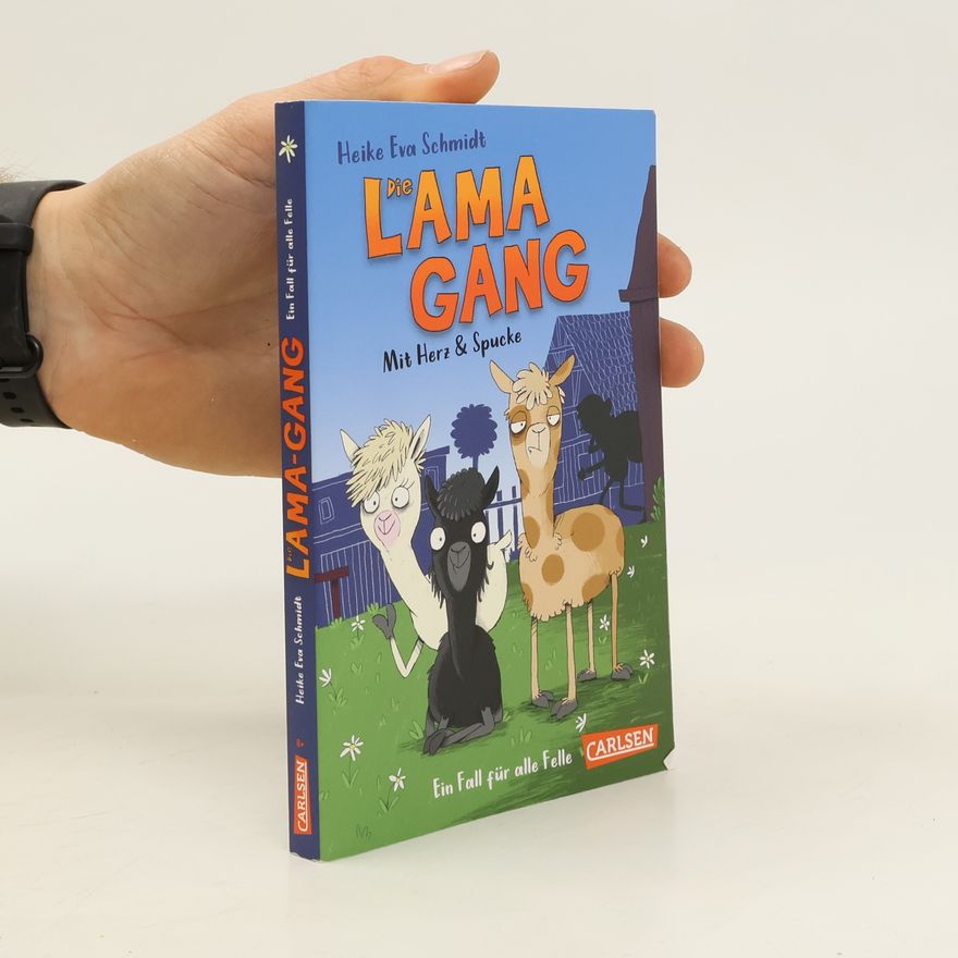 Heike Eva Schmidt Die Lama-Gang. Mit Herz und Spucke 1: Ein Fall für alle Felle