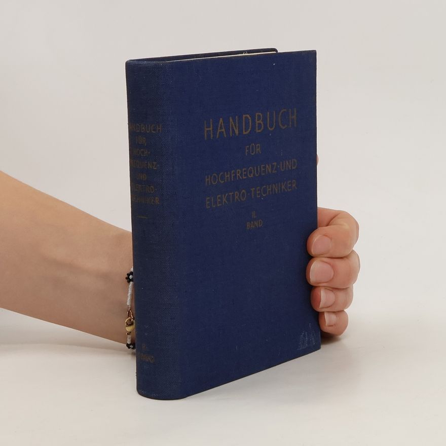 Various authors Handbuch für Hochfrequenz- und Elektro-Techniker. Band II.