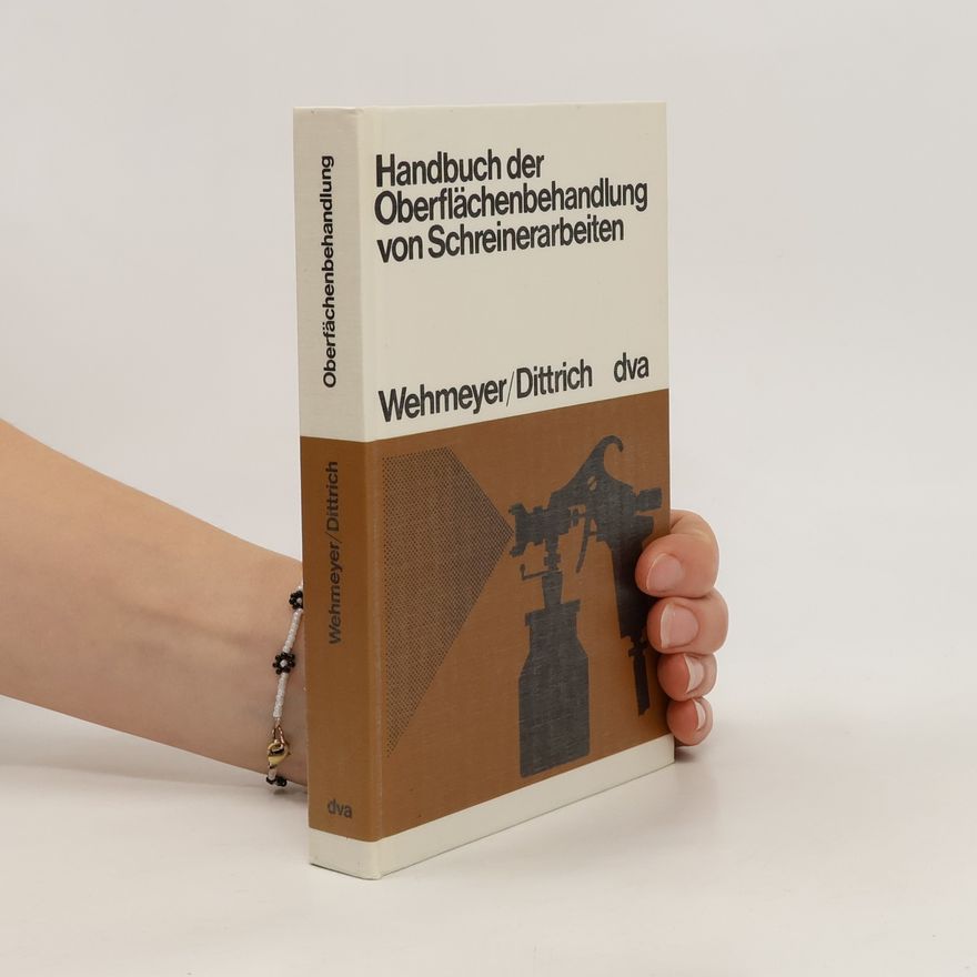 Hans Wehmeyer Handbuch der Oberflächenbehandlung von Schreinerarbeiten