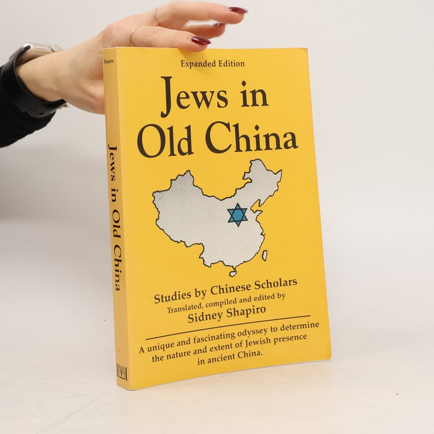 Sidney Shapiro Jews in Old China. Studies by Chinese Scholars