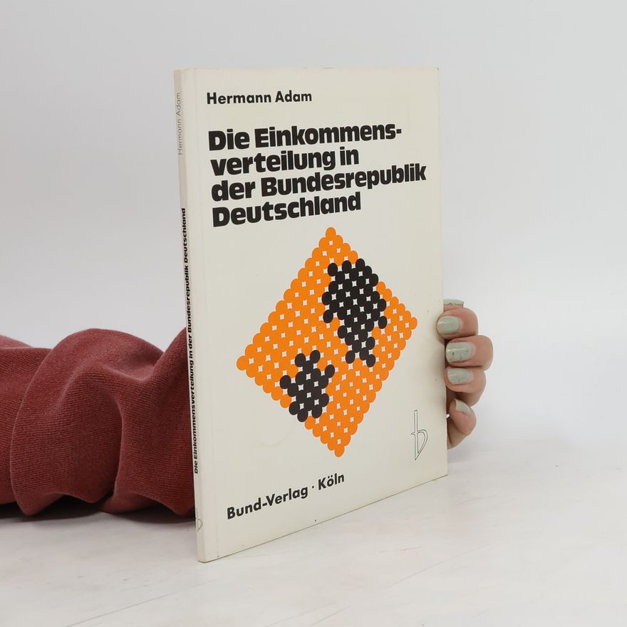 Hermann Adam Die Einkommensverteilung in der Bundesrepublik Deutschland