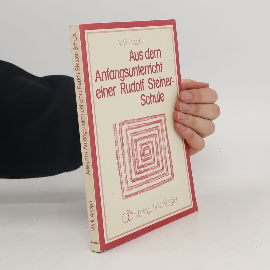 Willi Aeppli Aus dem Anfangsunterricht einer Rudolf-Steiner-Schule