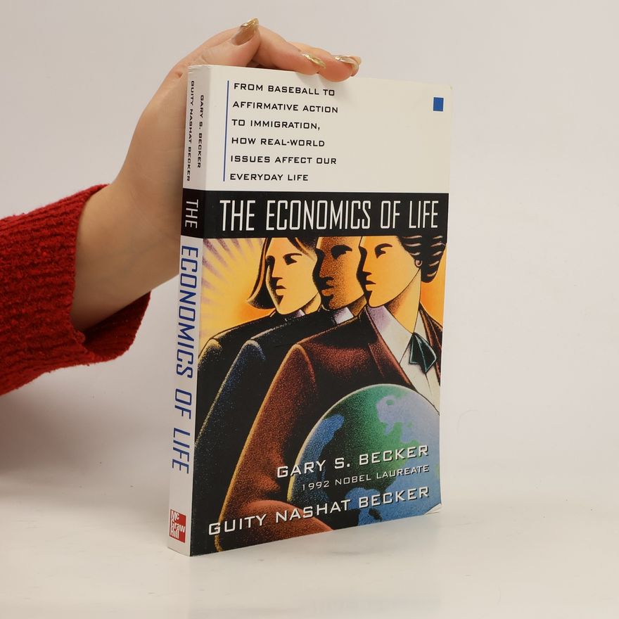 Guity Nashat The Economics of Life: From Baseball to Affirmative Action to Immigration, How Real-World Issues Affect Our Everyday Life