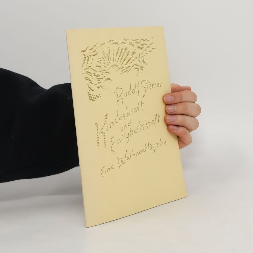 Rudolf Steiner Kindeskraft und Ewigkeitskraft