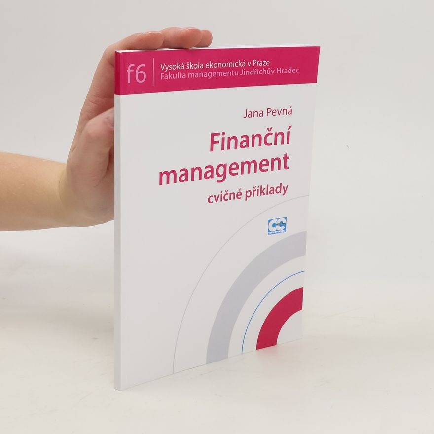 Jana Pevná Finanční management. cvičné příklady