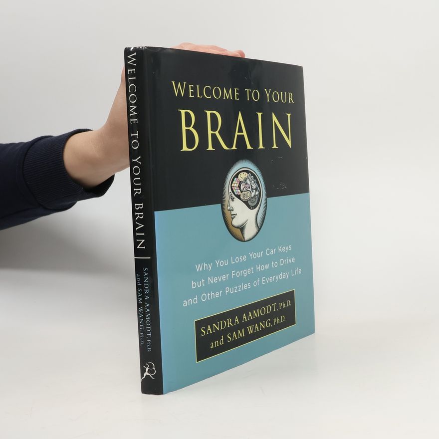 Sandra Aamodt Welcome to Your Brain