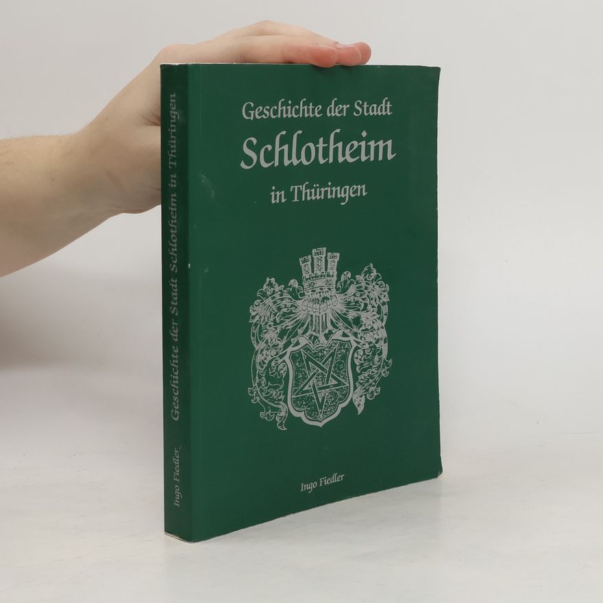 Ingo Fiedler Geschichte der Stadt Schlotheim in Thüringen