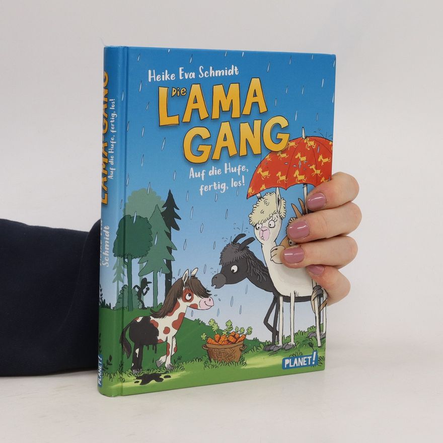 Heike Eva Schmidt Die Lama-Gang. Mit Herz & Spucke 4: Auf die Hufe, fertig los!