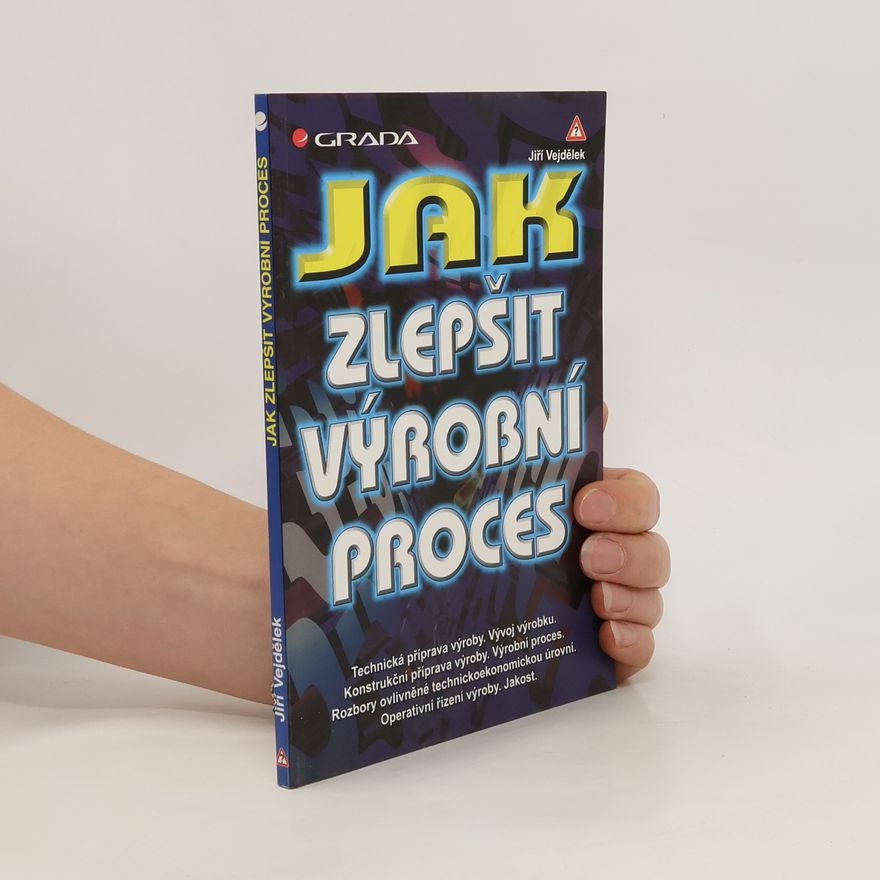 Jiří Vejdělek Jak zlepšit výrobní proces