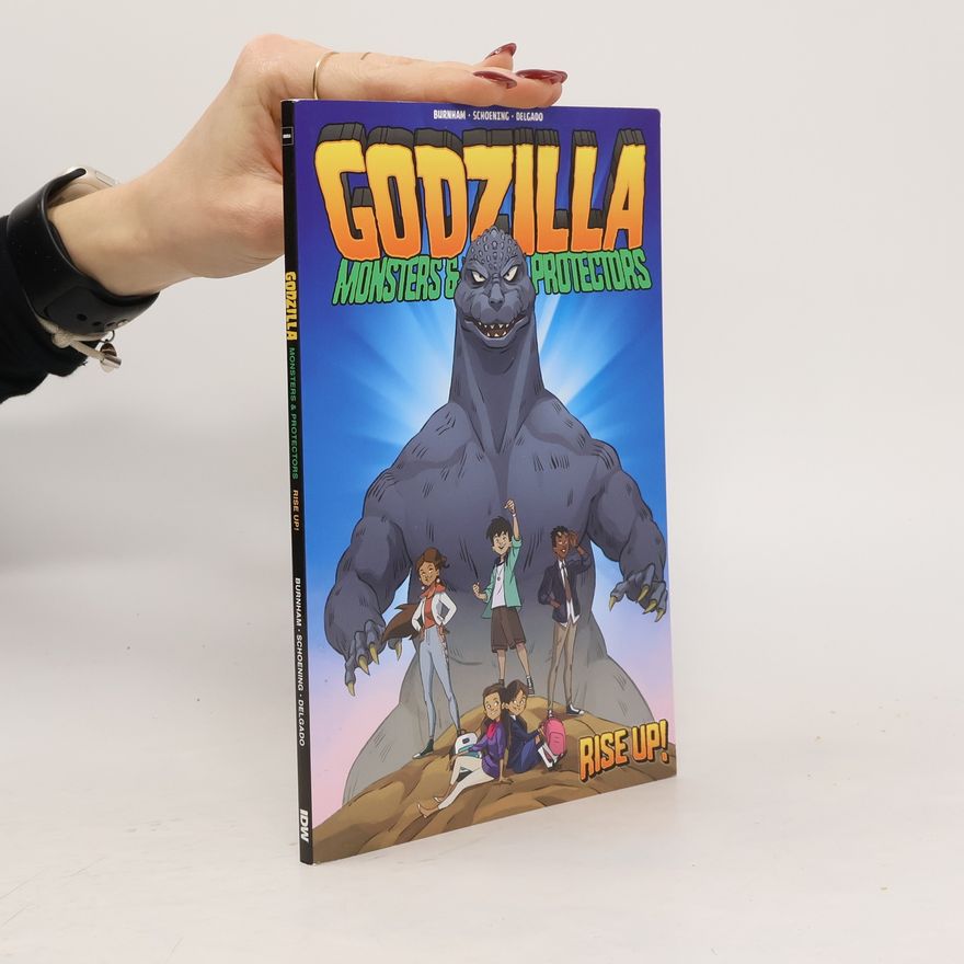 Erik Burnham Godzilla: Monsters & Protectors - Rise Up!