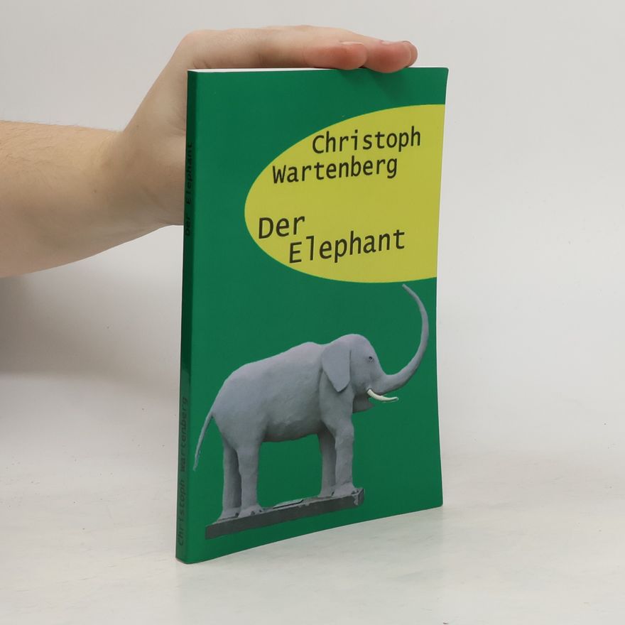 Christopher Wartenberg Der Elephant