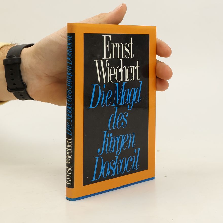 Ernst Wiechert Die Magd des Jürgen Doskocil