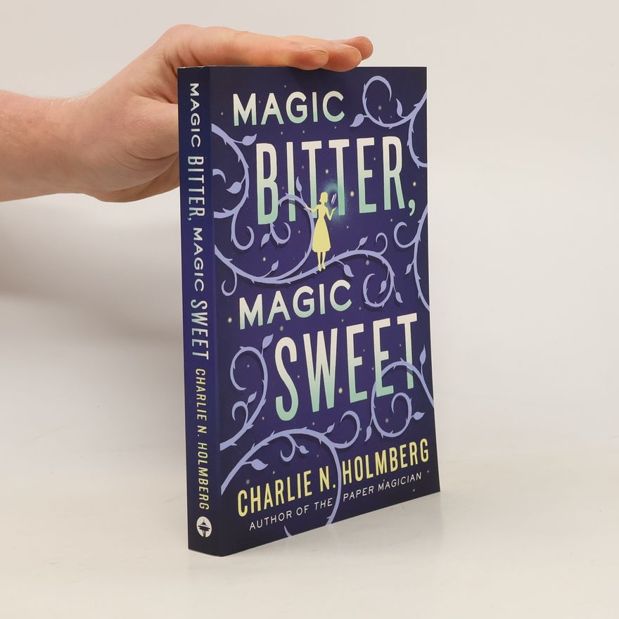 Charlie N. Holmberg Magic Bitter, Magic Sweet