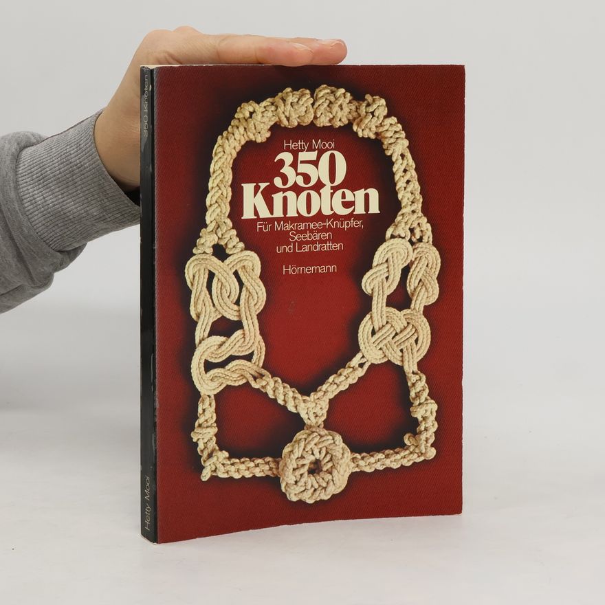 Hetty Mooi 350 [Dreihundertfünfzig] Knoten