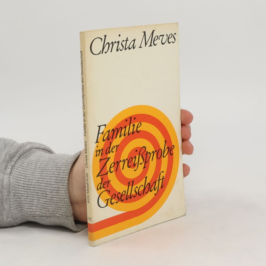 Christa Meves Familie in der Zerreissprobe der Gesellschaft