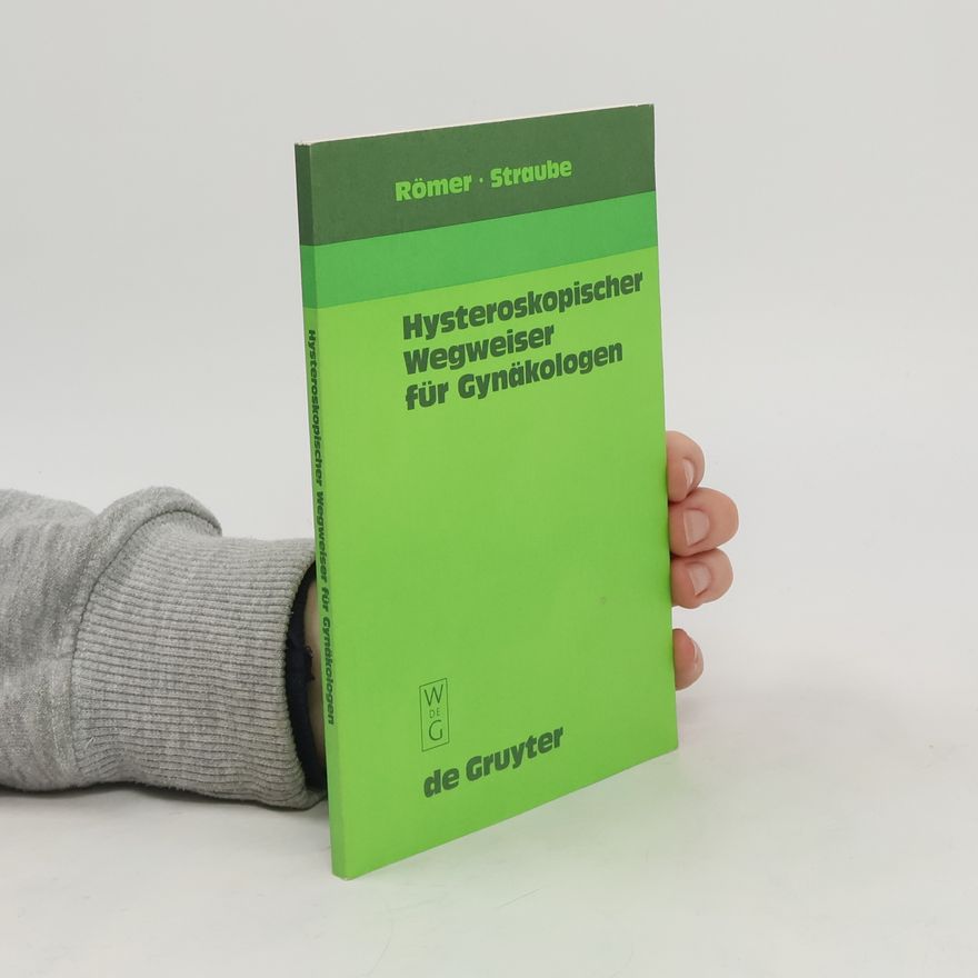 Thomas Römer Hysteroskopischer Wegweiser für Gynäkologen