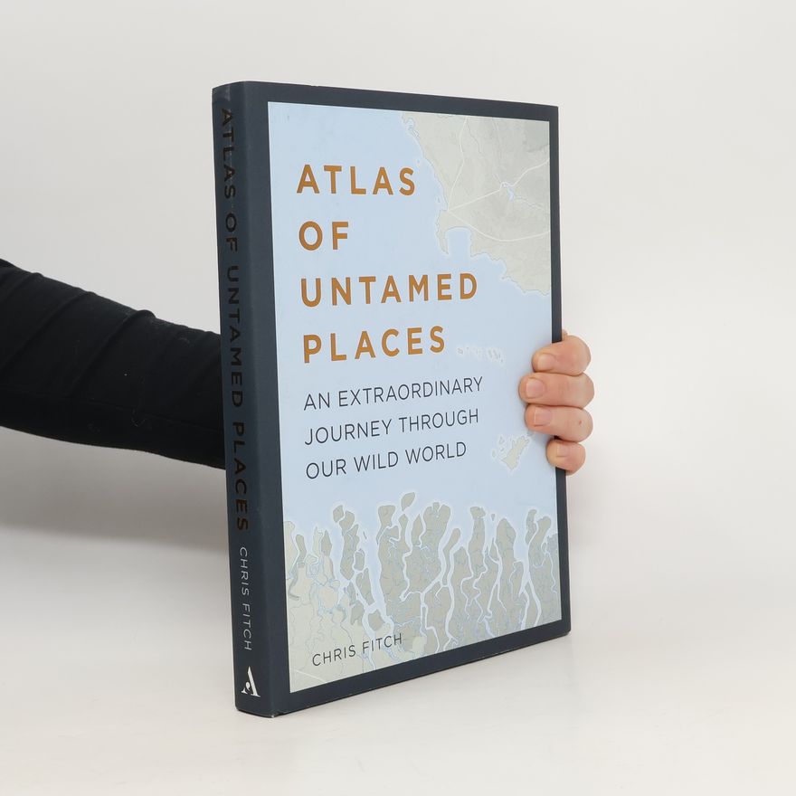 Chris Fitch Atlas of Untamed Places