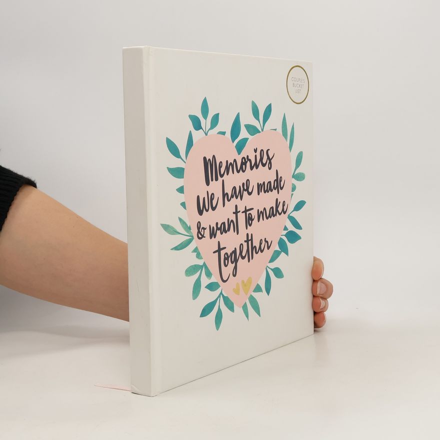 Kolektiv autorů Memories We Have Made & Want To Make Together