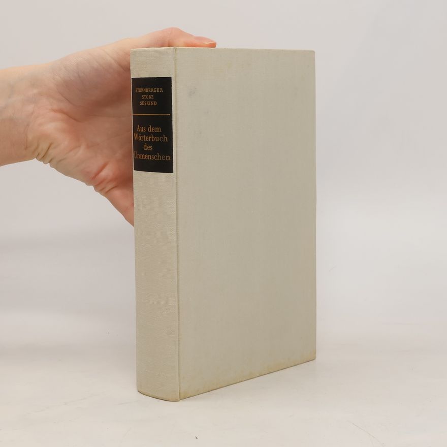 Dolf Sternberger Aus dem Wörterbuch des Unmenschen