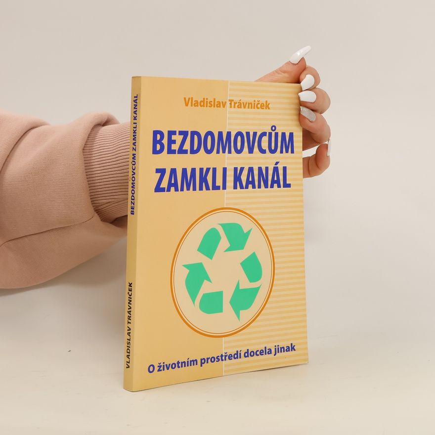 Vladislav Trávniček Bezdomovcům zamkli kanál