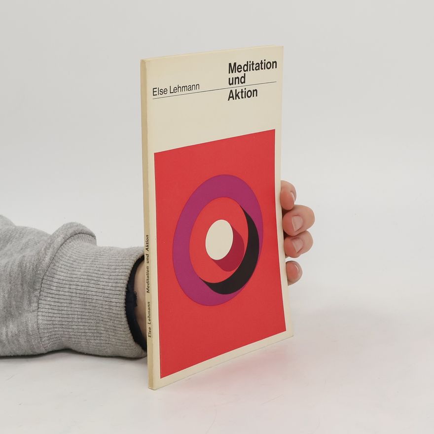 Else Lehmann Meditation und Aktion