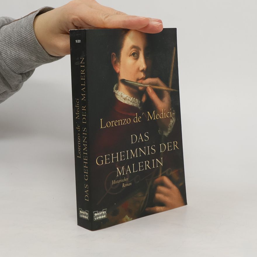 Lorenzo de’ Medici Das Geheimnis der Malerin