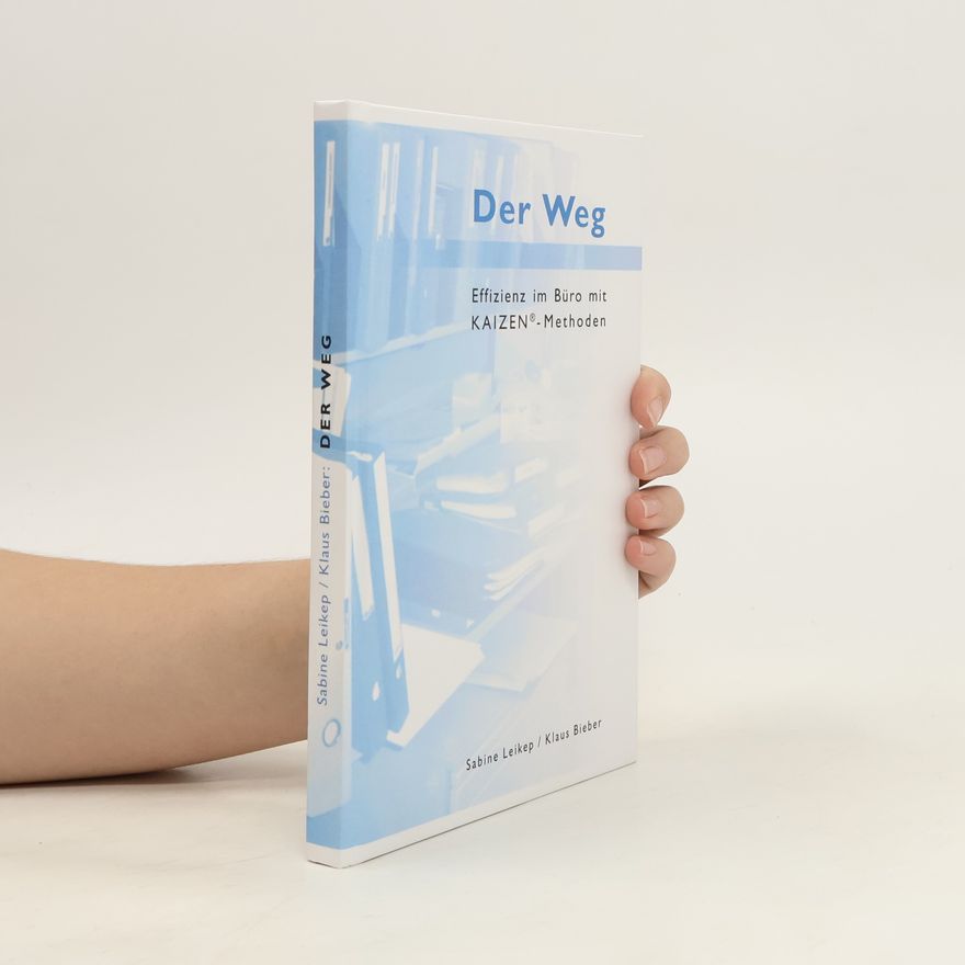 Sabine Leikep Der Weg - Effizienz im Büro mit Kaizen-Methoden