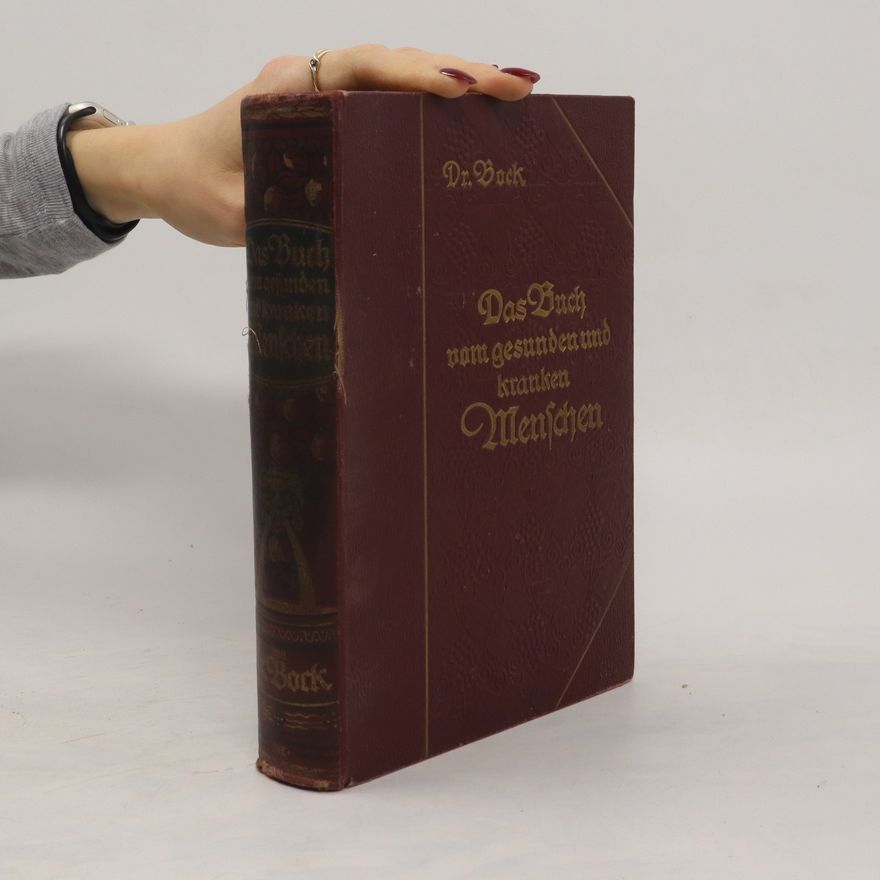Carl Ernst Bock Das Buch vom gesunden und kranken Menschen