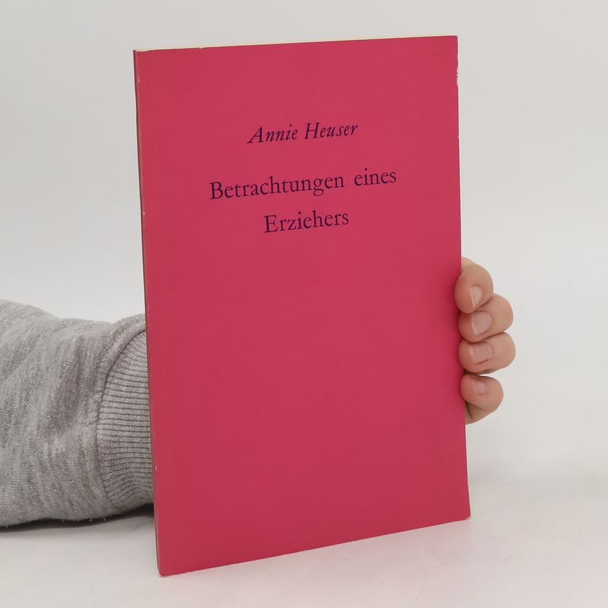 Annie Heuser Betrachtungen eines Erziehers