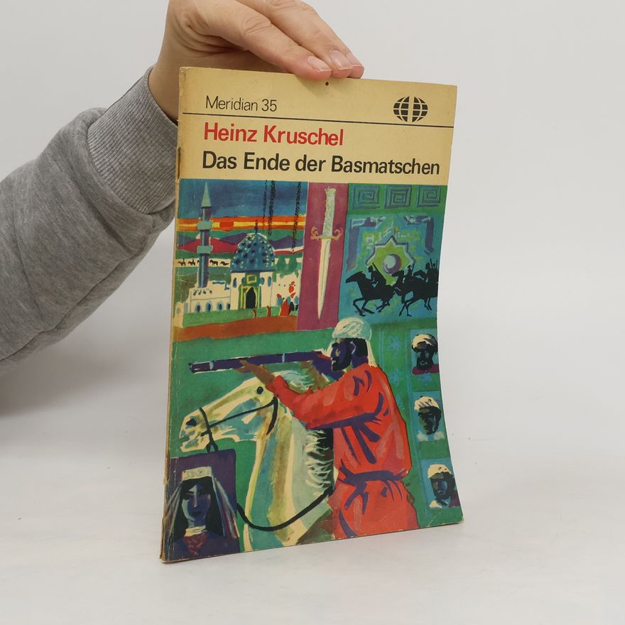 Heinz Kruschel Das Ende der Basmatschen