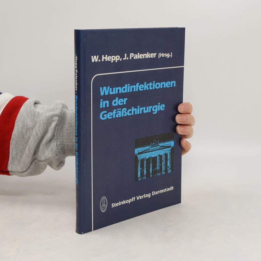 Wolfgang Hepp Wundinfektionen in der Gefässchirurgie
