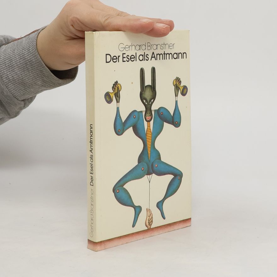 Gerhard Branstner Der Esel als Amtmann oder Das Tier ist auch nur ein Mensch