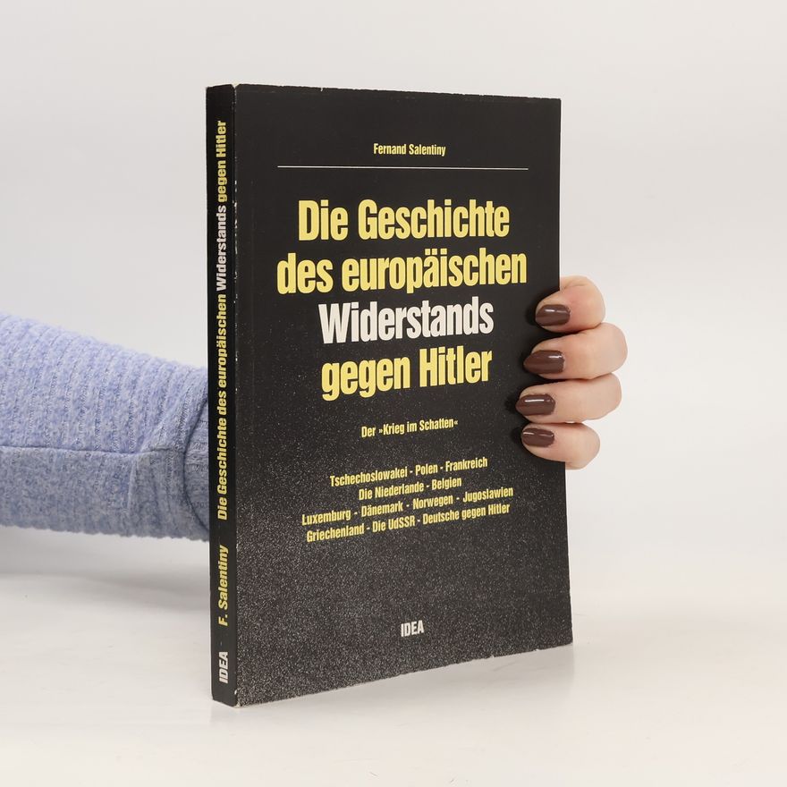 Fernand Salentiny Die Geschichte des europäischen Widerstands gegen Hitler