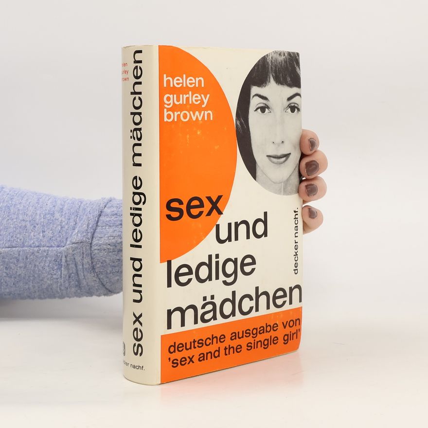 Helen Gurley Brown Sex und ledige Mädchen