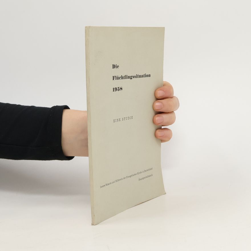 Autorenkollektiv Die Flüchtlingssituation 1958. Eine Studie