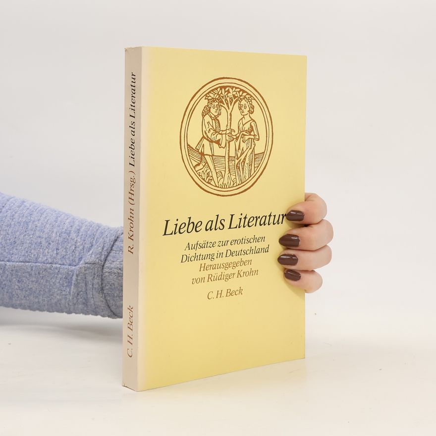 Rüdiger Krohn Liebe als Literatur