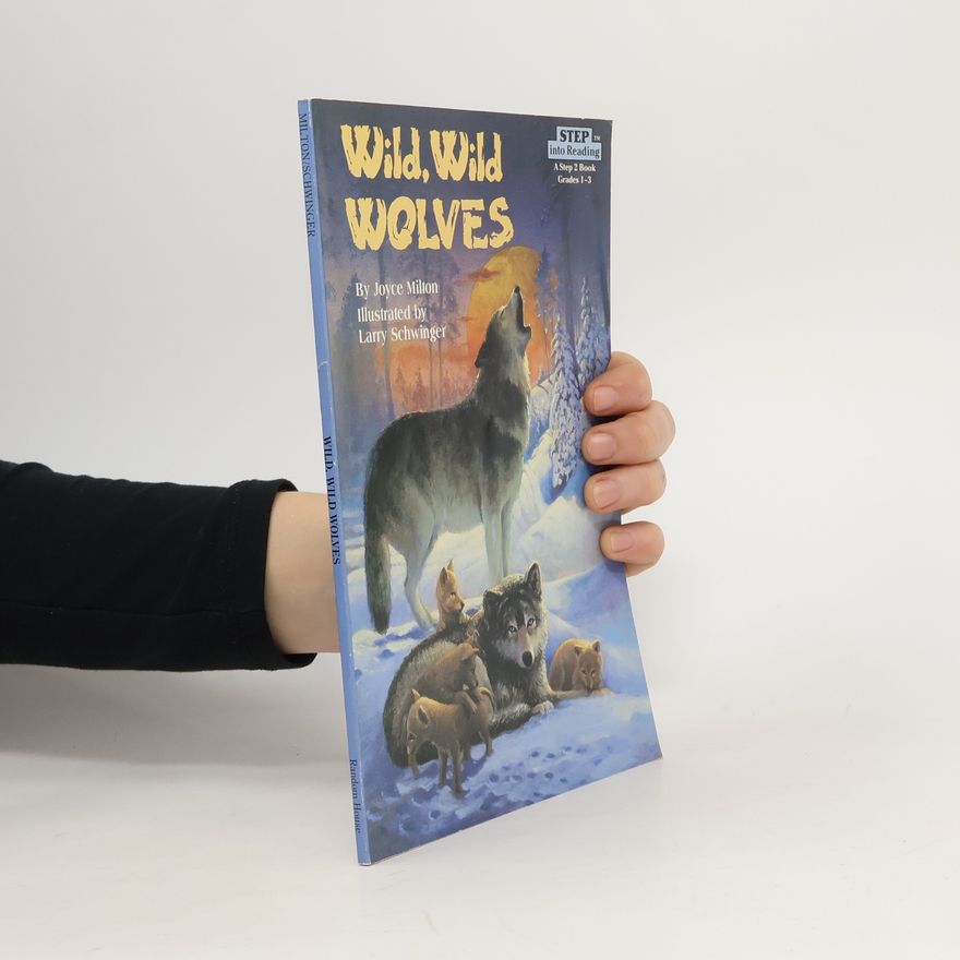 Joyce Milton Wild, Wild Wolves
