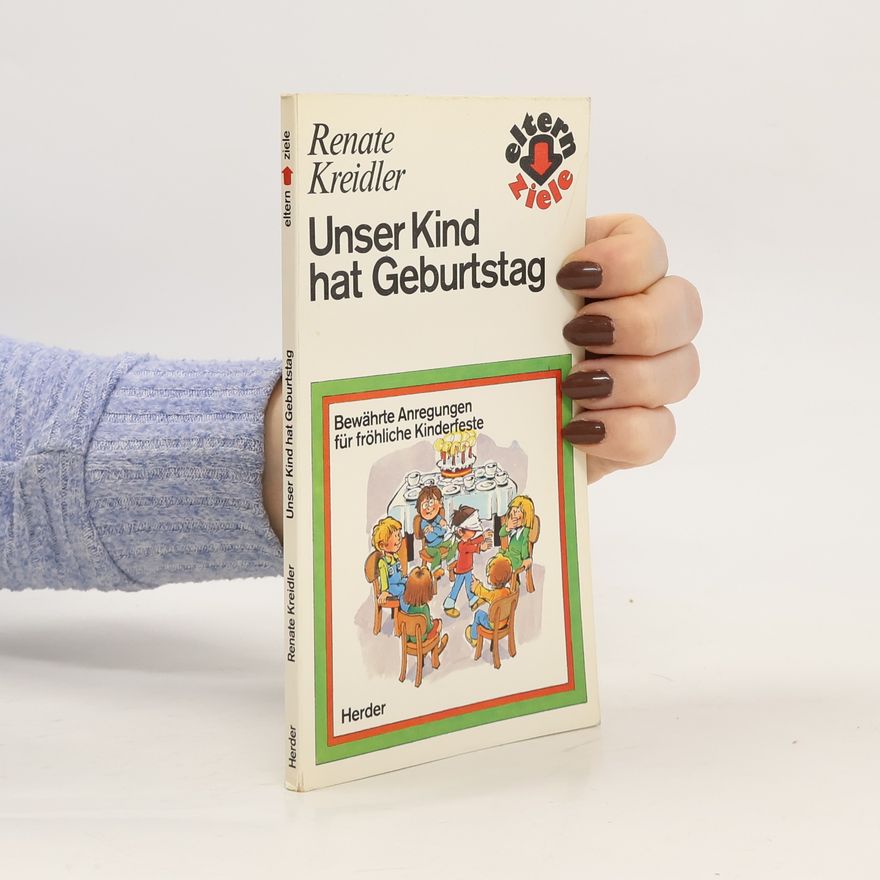 Renate Weiss Kreidler Unser Kind hat Geburtstag