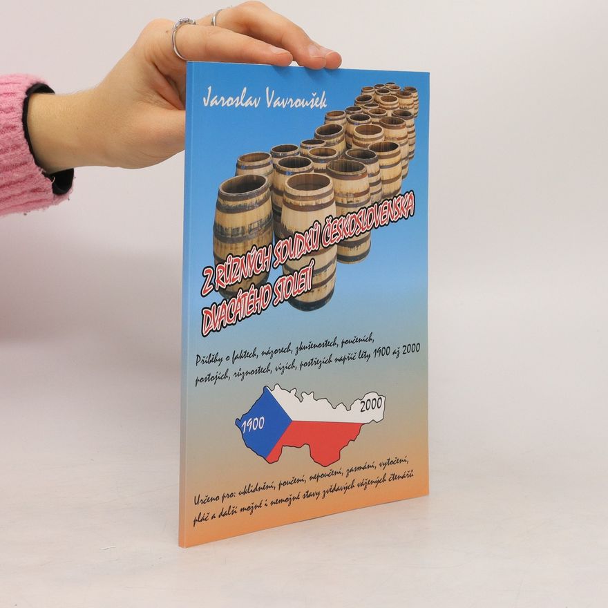 Jaroslav Vavroušek Z různých soudků Československa dvacátého století
