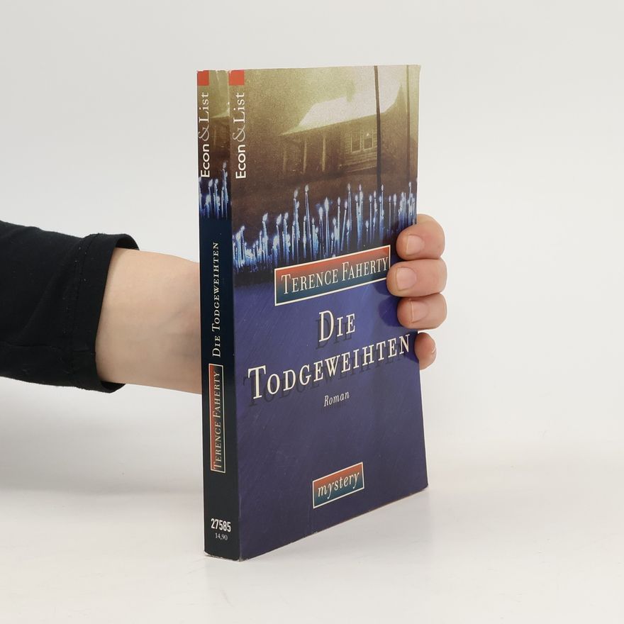 Terence Faherty Die Todgeweihten. Roman. Aus d. Amerikan. v. Julia Rabl