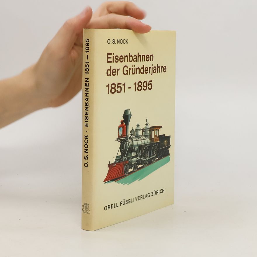 O. S. Nock Eisenbahnen der Gründerjahre