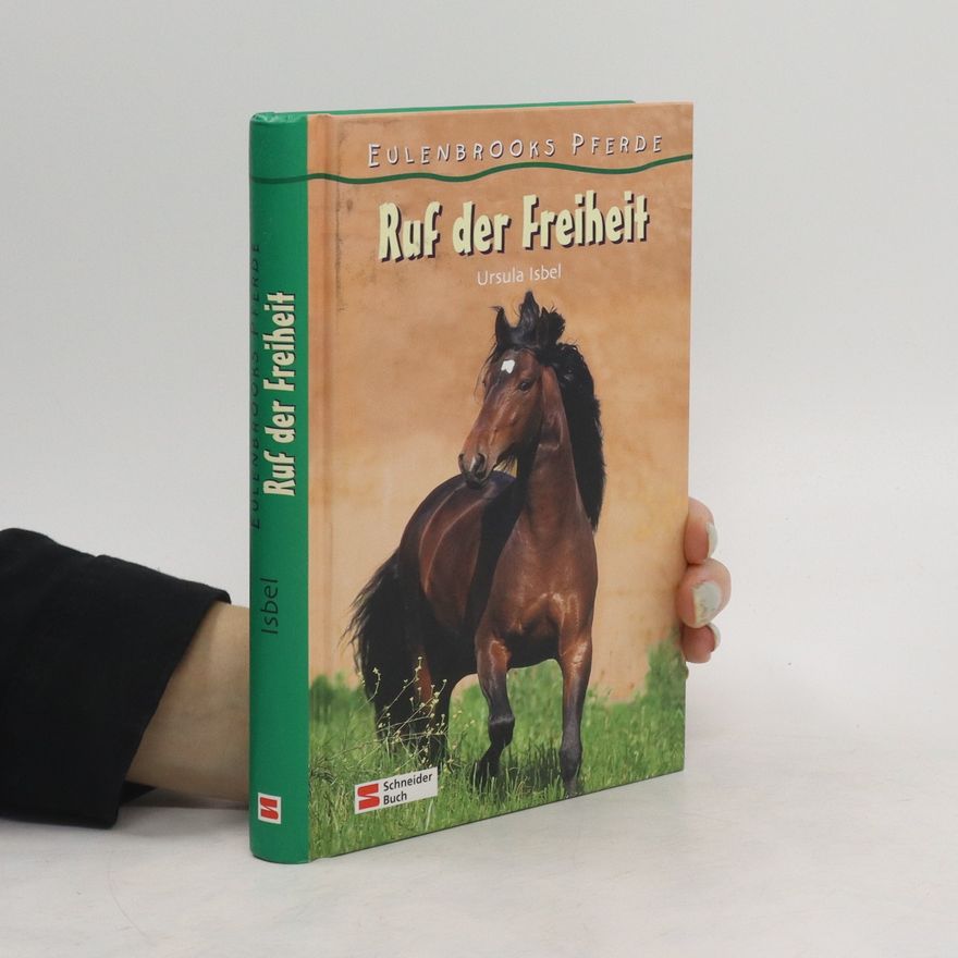 Ursula Isbel Eulenbrooks Pferde. Ruf der Freiheit