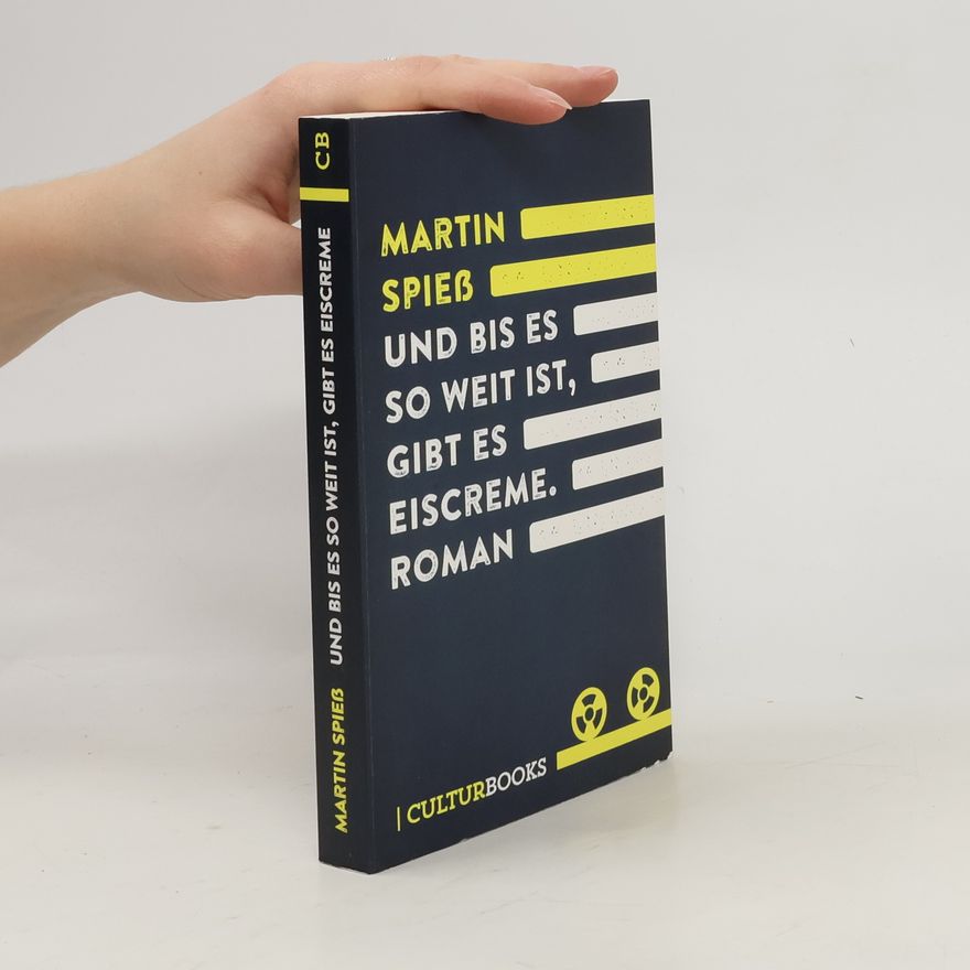 Martin Spieß Und bis es so weit ist, gibt es Eiscreme